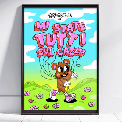 Stampa <b>Mi state tutti sul cazzo</b>