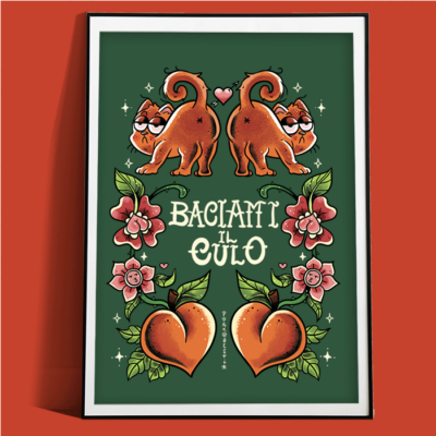 Stampa <b>Baciami il culo</b>